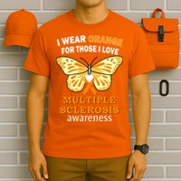 I Wear Orange For Those I Love MS Multiple Sclerosis T-Shirt