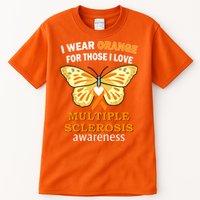 I Wear Orange For Those I Love MS Multiple Sclerosis Tall T-Shirt