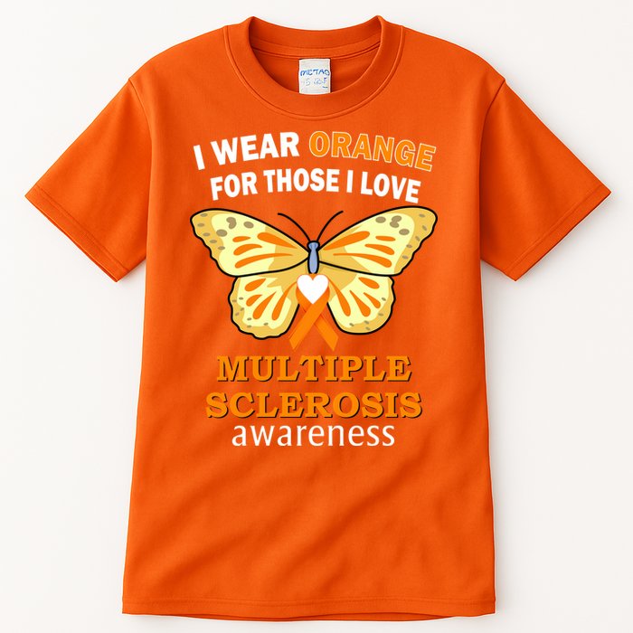I Wear Orange For Those I Love MS Multiple Sclerosis Tall T-Shirt