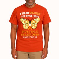 I Wear Orange For Those I Love MS Multiple Sclerosis Tall T-Shirt