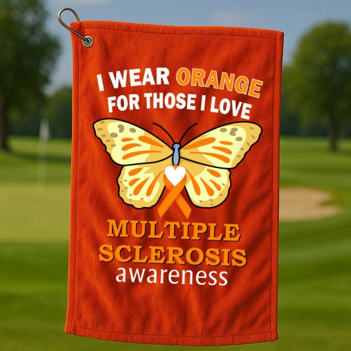 I Wear Orange For Those I Love MS Multiple Sclerosis Golf Towel