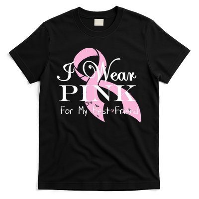 I Wear Pink For My Best Friend T-Shirt