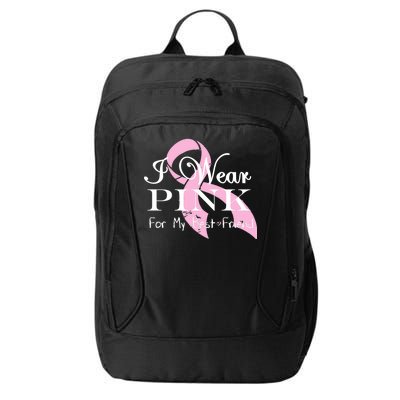 I Wear Pink For My Best Friend City Backpack