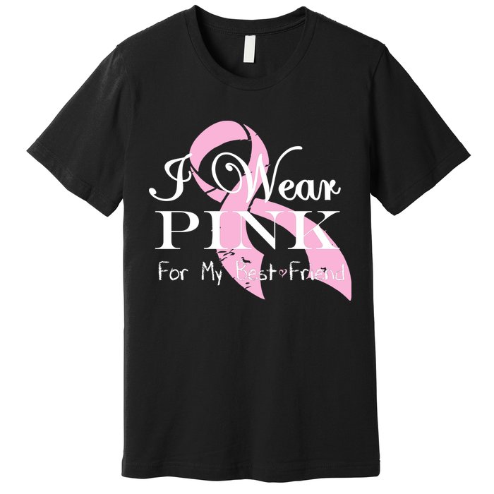 I Wear Pink For My Best Friend Premium T-Shirt