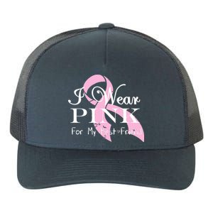 I Wear Pink For My Best Friend Yupoong Adult 5-Panel Trucker Hat