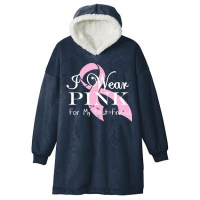 I Wear Pink For My Best Friend Hooded Wearable Blanket