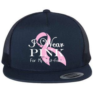 I Wear Pink For My Best Friend Flat Bill Trucker Hat