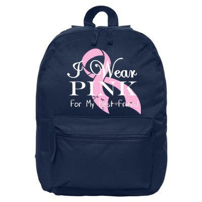 I Wear Pink For My Best Friend 16 in Basic Backpack