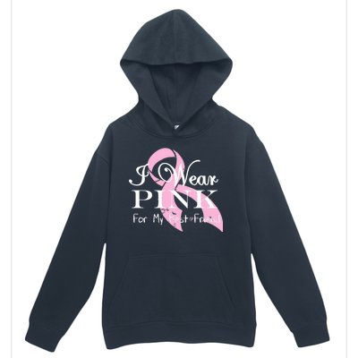 I Wear Pink For My Best Friend Urban Pullover Hoodie