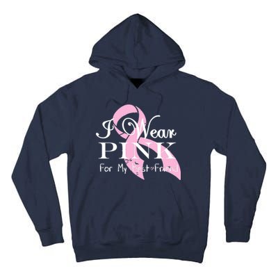 I Wear Pink For My Best Friend Tall Hoodie