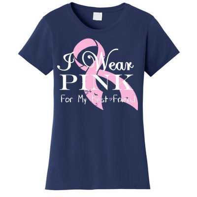 I Wear Pink For My Best Friend Women's T-Shirt