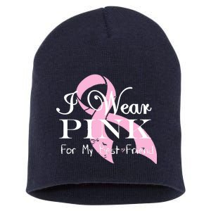 I Wear Pink For My Best Friend Short Acrylic Beanie