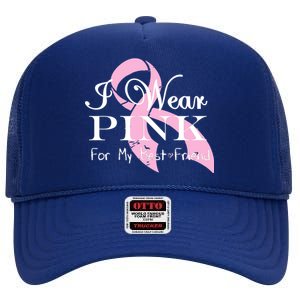 I Wear Pink For My Best Friend High Crown Mesh Back Trucker Hat