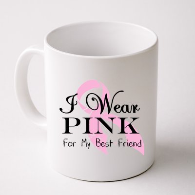 I Wear Pink For My Best Friend Coffee Mug