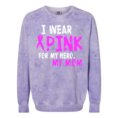 I Wear Pink For My Hero My Mom Colorblast Crewneck Sweatshirt