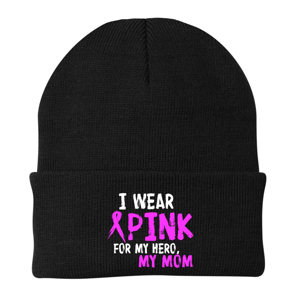 I Wear Pink For My Hero My Mom Beanie
