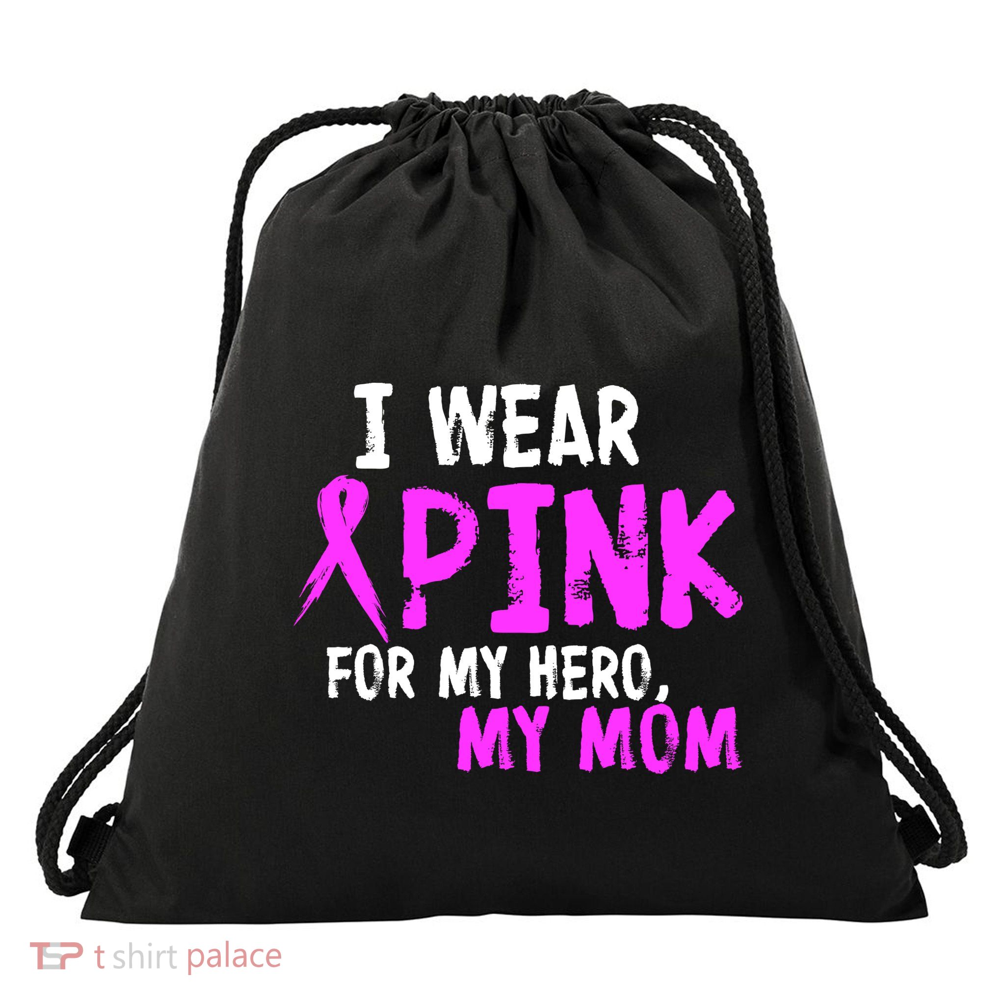 I Wear Pink For My Hero My Mom Drawstring Bag