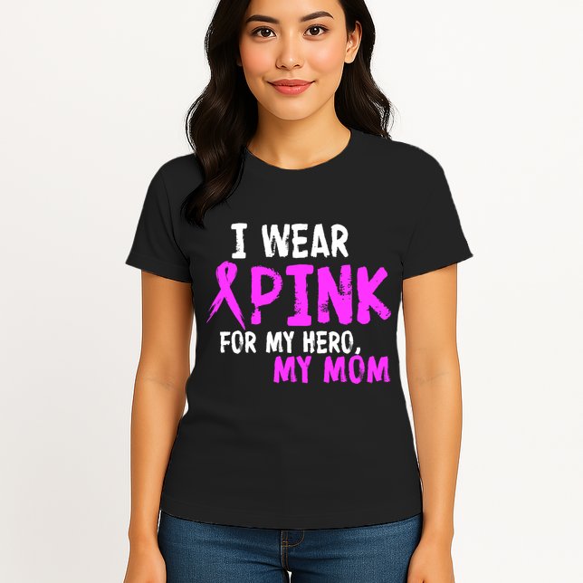 I Wear Pink For My Hero My Mom Womens T-Shirt