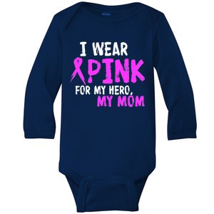 I Wear Pink For My Hero My Mom Baby Long Sleeve Bodysuit