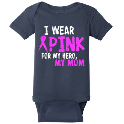 I Wear Pink For My Hero My Mom Baby Bodysuit