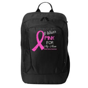 I Wear Pink For My Mom Breast Cancer Awareness City Backpack