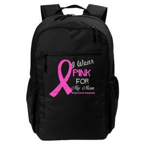 I Wear Pink For My Mom Breast Cancer Awareness Daily Commute Backpack