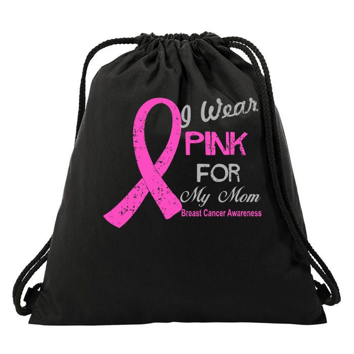 I Wear Pink For My Mom Breast Cancer Awareness Drawstring Bag