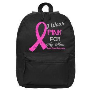 I Wear Pink For My Mom Breast Cancer Awareness 16 in Basic Backpack