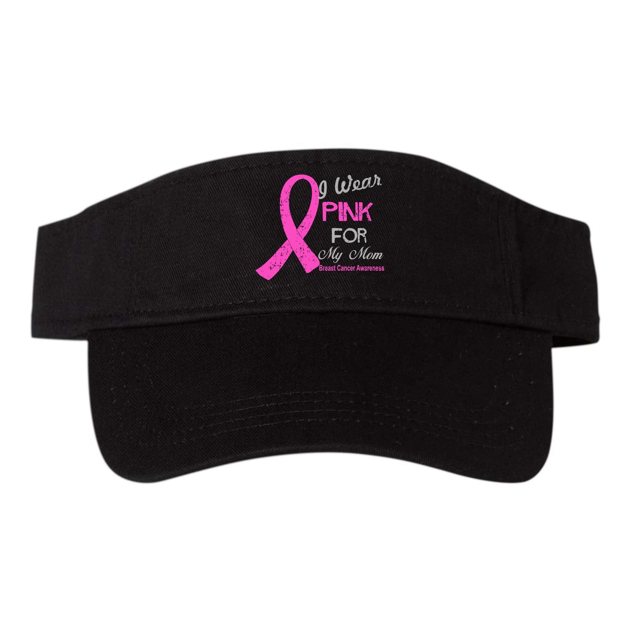 I Wear Pink For My Mom Breast Cancer Awareness Visor