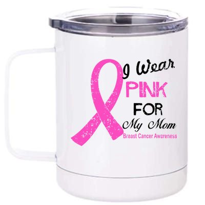 I Wear Pink For My Mom Breast Cancer Awareness 12 oz Stainless Steel Tumbler Cup