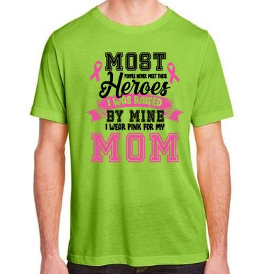 I Wear Pink For My Mom My Hero-Breast Cancer Awareness Adult ChromaSoft Performance T-Shirt