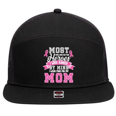 I Wear Pink For My Mom My Hero-Breast Cancer Awareness 7 Panel Mesh Trucker Snapback Hat