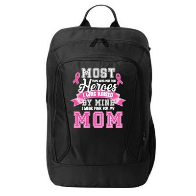 I Wear Pink For My Mom My Hero-Breast Cancer Awareness City Backpack