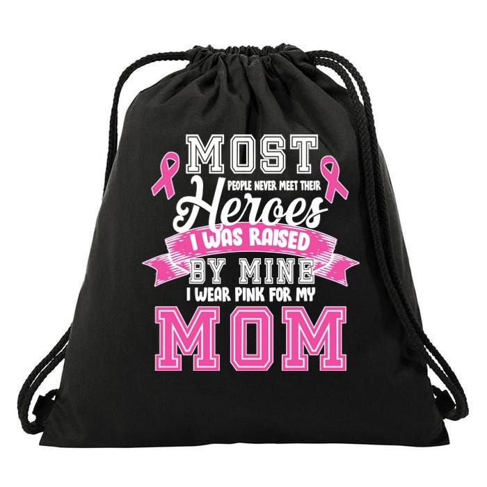 I Wear Pink For My Mom My Hero-Breast Cancer Awareness Drawstring Bag