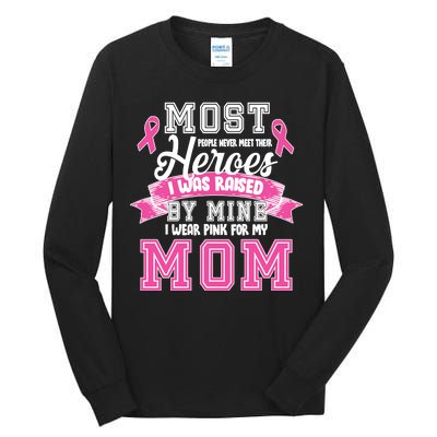 I Wear Pink For My Mom My Hero-Breast Cancer Awareness Tall Long Sleeve T-Shirt