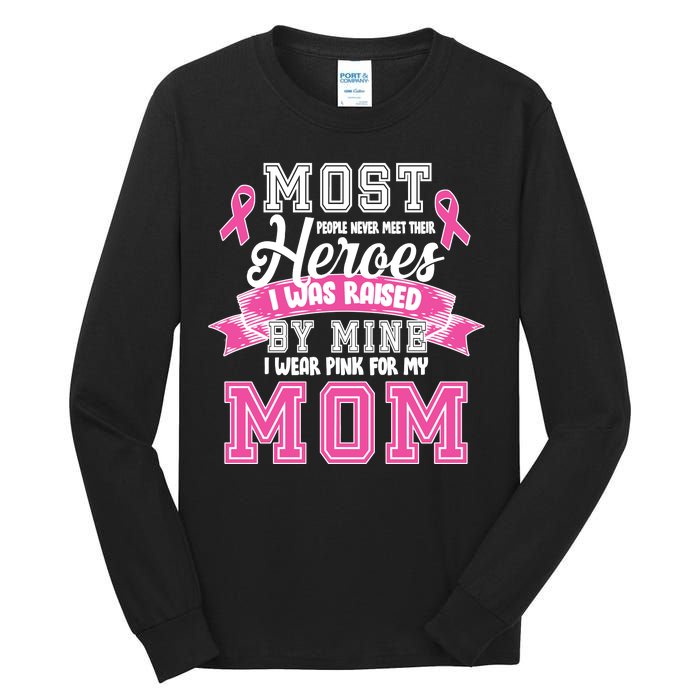 I Wear Pink For My Mom My Hero-Breast Cancer Awareness Tall Long Sleeve T-Shirt