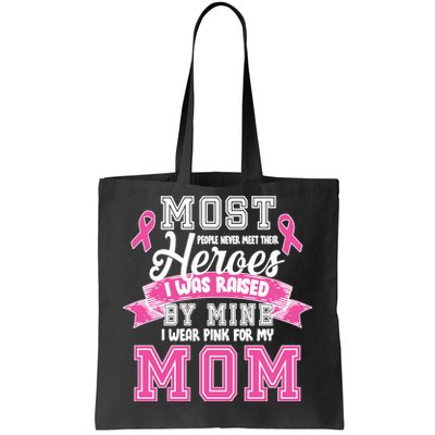 I Wear Pink For My Mom My Hero-Breast Cancer Awareness Tote Bag