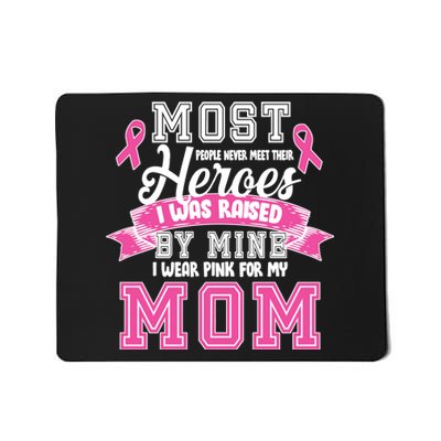 I Wear Pink For My Mom My Hero-Breast Cancer Awareness Mousepad