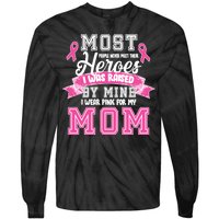 I Wear Pink For My Mom My Hero-Breast Cancer Awareness Tie-Dye Long Sleeve Shirt