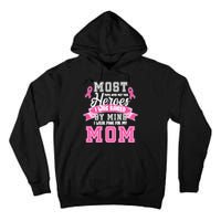 I Wear Pink For My Mom My Hero-Breast Cancer Awareness Tall Hoodie