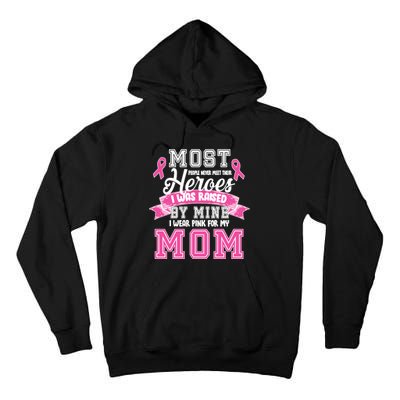 I Wear Pink For My Mom My Hero-Breast Cancer Awareness Tall Hoodie