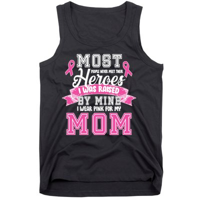 I Wear Pink For My Mom My Hero-Breast Cancer Awareness Tank Top