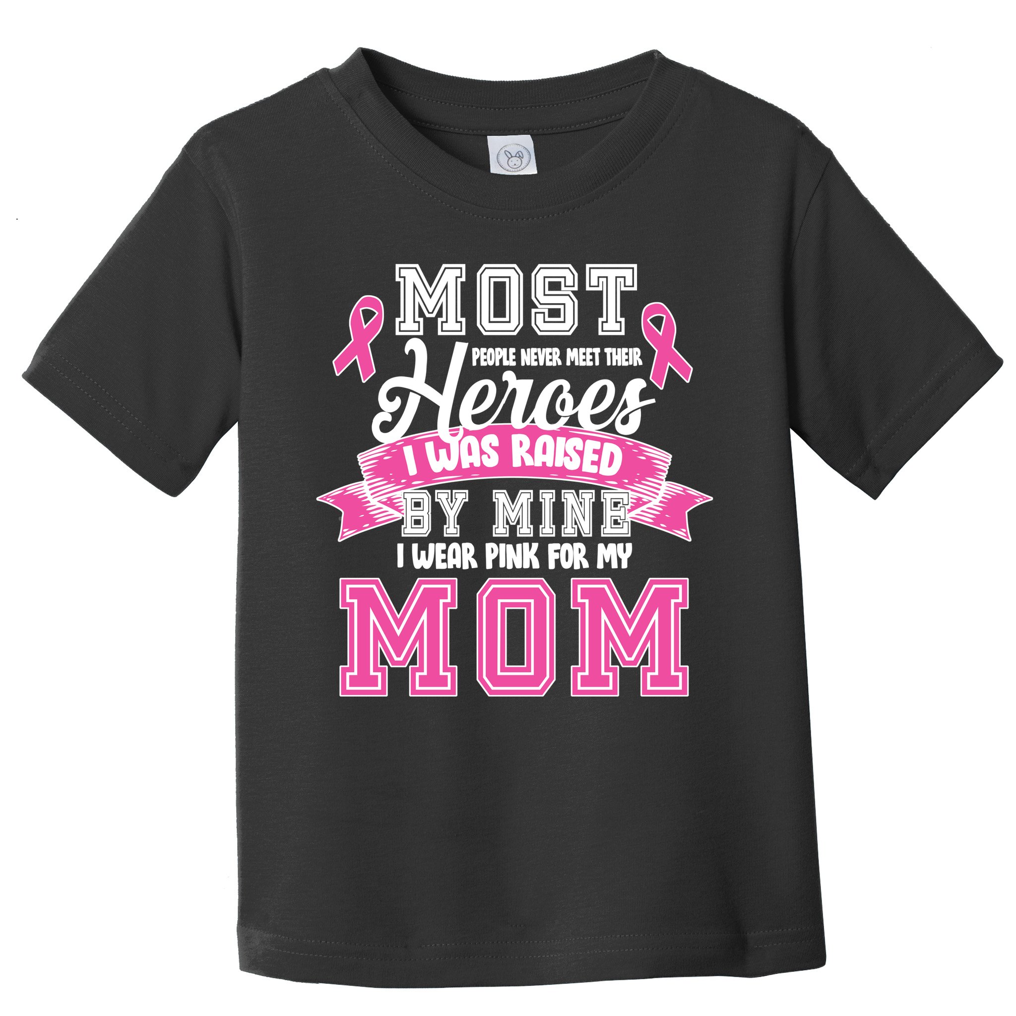 I Wear Pink For My Mom My Hero-Breast Cancer Awareness Toddler T-Shirt