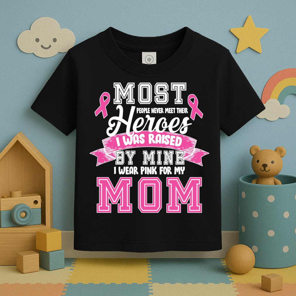 I Wear Pink For My Mom My Hero-Breast Cancer Awareness Toddler T-Shirt
