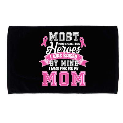 I Wear Pink For My Mom My Hero-Breast Cancer Awareness Microfiber Hand Towel