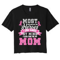 I Wear Pink For My Mom My Hero-Breast Cancer Awareness Women's Crop Top Tee