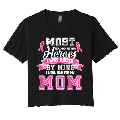 I Wear Pink For My Mom My Hero-Breast Cancer Awareness Women's Crop Top Tee