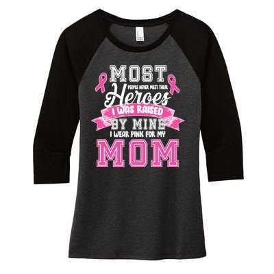 I Wear Pink For My Mom My Hero-Breast Cancer Awareness Women's Tri-Blend 3/4-Sleeve Raglan Shirt