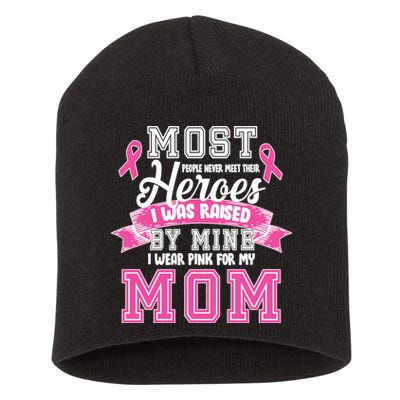 I Wear Pink For My Mom My Hero-Breast Cancer Awareness Short Acrylic Beanie