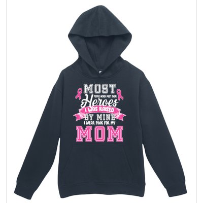 I Wear Pink For My Mom My Hero-Breast Cancer Awareness Urban Pullover Hoodie